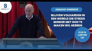 Blijven volharden in een wereld die steeds minder met God te maken wil hebben - Armand Gimbrere