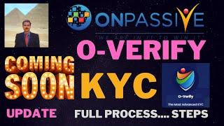 #ONPASSIVE |NEW UPDATE: O- VERIFY| STEP BY STEP PROCESS |KYC |COMING SOON| BE READY| ASH MUFAREH