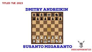 Susanto Megaranto Triumphs Over Dmitry Andreikin - Sicilian Defense Chess Battle | Titled Tue 2023