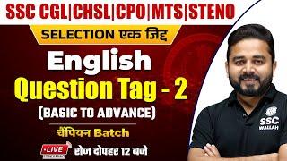 English | Question Tag- 2 (Basic to advance) | SSC CGL | CHSL | MTS | CPO | Steno by Sandeep sir