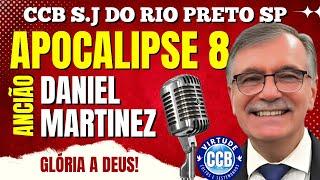 ️‍CCB PALAVRA APOCALIPSE 8 - ANCIÃO DANIEL MARTINEZ SJ RIO PRETO #ccb #congregaçãocristãnobrasil