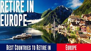 10 Best Countries to Retire in EUROPE | European Countries for Retirement | Retirement in Europe