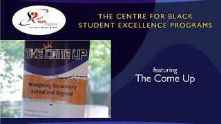 The Centre for Black Student Excellence: The Come Up