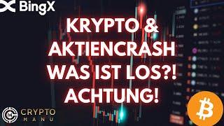 KRYPTO & AKTIEN ABVERKAUF! WAS IST LOS?! ERHOLUNG ODER NEXT CRASH?! RUHE BEWAHREN!