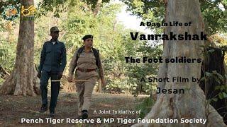 The Foot Soldiers | A Day in the Life of Vanrakshak | Pench Tiger Reserve