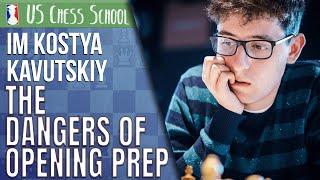 IM Kostya Kavutskiy: The Dangers of Opening Prep | U.S. Chess School 11.30.2021