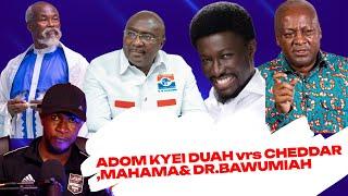 Eish-Adom Kyei Duah vrs Cheddar,Dr Bawumia & John Dramani Mahama the truth must be told