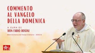 XXVIII DOMENICA DEL TEMPO ORDINARIO - Anno B - Commento al Vangelo di Don Fabio Rosini