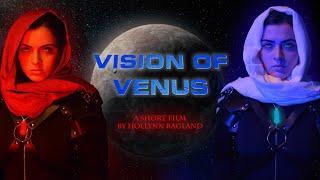 Vision of Venus | A Short Film / Proof of Concept by Hollynn Ragland