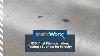 ESD Vinyl Tile Installation: Testing a Subfloor for Porosity