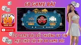 68 game bài | Top game bài đổi thưởng uy tín 68 game bài - mẹo chơi tài xỉu online chuẩn 2024