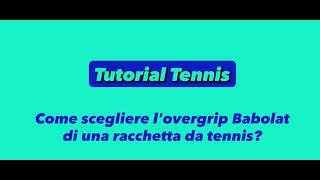 Come scegliere l'overgrip Babolat di una racchetta da tennis?