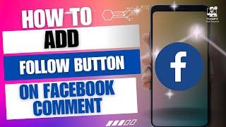 How to Add Follow Button in Facebook Comments 2024 | Put Follow Button on Facebook Comment