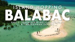 Island Hopping Balabac Part 2: Punta Sebaring, Canabungan and Candaraman Islands