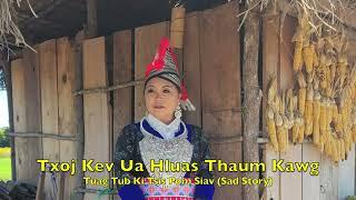 Txoj Kev Ua Hluas Thaum Kawg Tuag Tub Ki Tsis Pom Siav (Sad Story) 9-6 -24