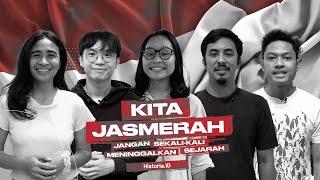 Kita JASMERAH: Jangan Sekali-kali Meninggalkan Sejarah | HISTORIA.ID