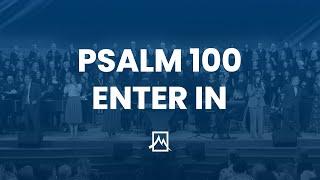 Psalm 100 (Enter In)