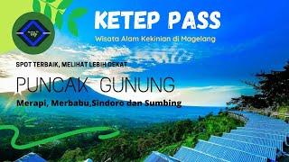 Ketep Pass Wisata Alam Kekinian | Spot Terbaik Untuk Melihat Lebih Dekat 4 Puncak Gunung di Magelang