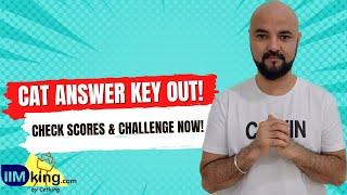 CAT Official Answer Key Out! 1. Check Scores 2. Challenge Wrong Questions!