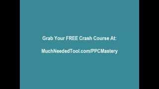 PPC Mastery Free Crash Course / Google PPC Marketing / Bing PPC