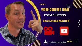 Video Content Ideas for Realtors in a Shifting Market