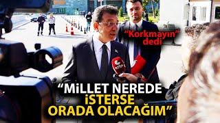 Ekrem İmamoğlu mahkemeye başvurdu, mesajı verdi: Millet nerede görmek istiyorsa orada olacağım!