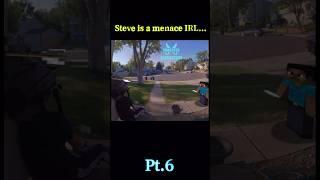 Steve BULLYING PEOPLE IN REAL LIFE