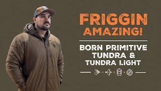 Fall and Winter hunting jackets: Born Primitive Tundra and Tundra Light Puffy review