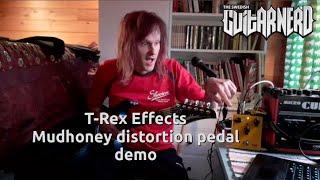 T-Rex Mudhoney distortion pedal - demo