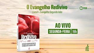 #23 Estudo O Evangelho Redivivo | Livro V – Evangelho Segundo João