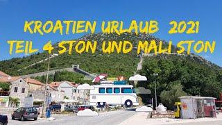 Kroatien Urlaub 2021 Teil 4 Ston und Mali Ston