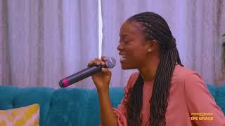 Worship Sessions with Efe Grace ft Sandra Boakye-Duah|S3, EP 2