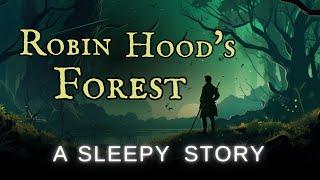  A Robin Hood Bedtime Story | A Dream of Sherwood Forest | Storytelling and Calm Music