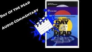 Day of The Dead - Audio Commentary