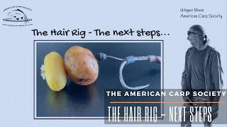 THE AMERICAN CARP SOCIETY - THE HAIR RIG - NEXT STEPS