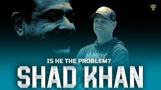 Is Shad Khan the Problem?