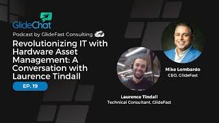 GlideChat Ep 19: Revolutionizing IT with HAM: A Conversation with Laurence Tindall