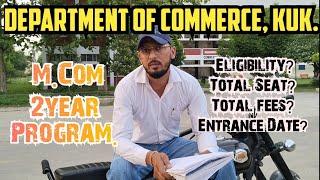 KUK M.Com 2year Program | Eligibility | Total Seat | Total fees | Entrance Date. Dept. of Commerce.