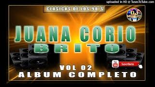 Juana Corio Brito vol 02 Completo | música que alimenta el alma |clasicas