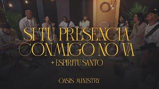 Si Tu Presencia Conmigo No Va - Oasis Ministry (Living Room)