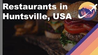 Restaurants in Huntsville, Alabama - USA