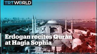 President Erdogan recites Quran at reopening of Hagia Sophia as mosque