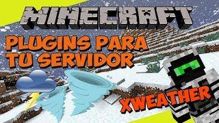 PLUGINS para tu SERVIDOR de Minecraft - XWEATHER (Eventos Meteorologicos)