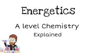 Energetics 1 | A level Chemistry