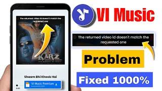 Vi music app not working |Vi music app the returned video id doesn't match the requested one problem