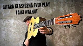 Gitara klasyczna EVER PLAY Taiki Walnut -SPRAWDŹ BRZMIENIE !