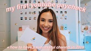 MY FIRST YOUTUBE PAYCHECK + HOW TO HAVE A SUCCESSFUL CHANNEL IN 2019!