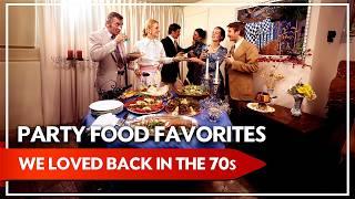 10 1970s Party Food Favorites we have ABANDONED