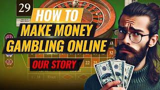 How to Make Money Gambling Online: Is it Really Possible? Our Story