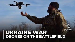 Drones in battle: Ukrainian army using drones to slow Russian advance